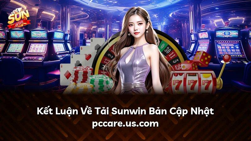 Kết Luận Về Tải Sunwin Bản Cập Nhật pccare.us.com