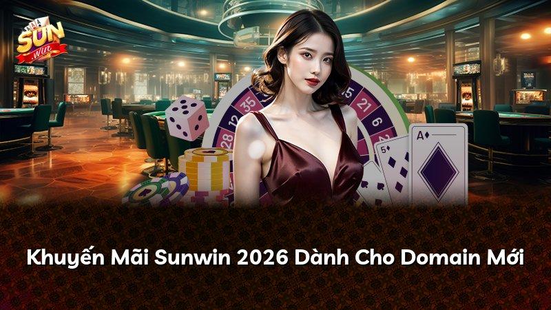 Khuyến Mãi Sunwin 2026 Dành Cho Domain Mới