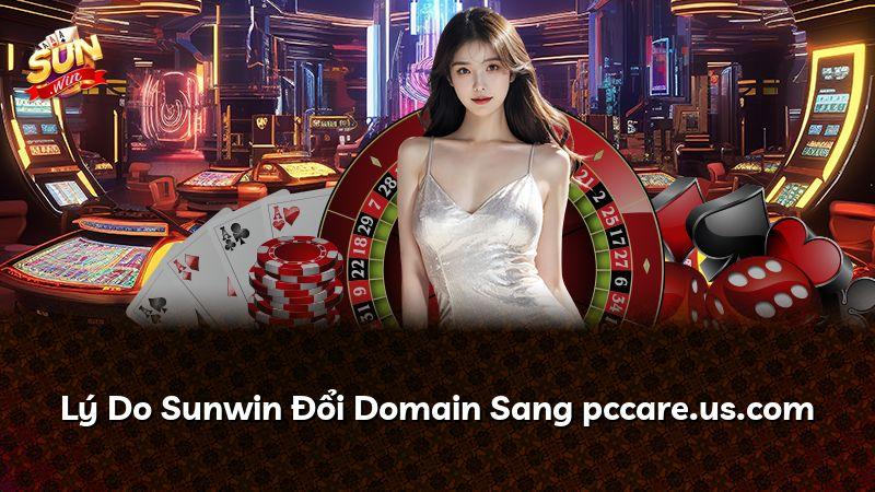 Lý Do Sunwin Đổi Domain Sang pccare.us.com