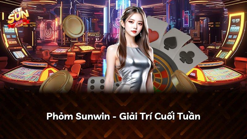 Phỏm Sunwin - Giải Trí Cuối Tuần