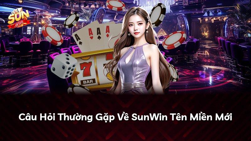 Câu Hỏi Thường Gặp Về SunWin Tên Miền Mới