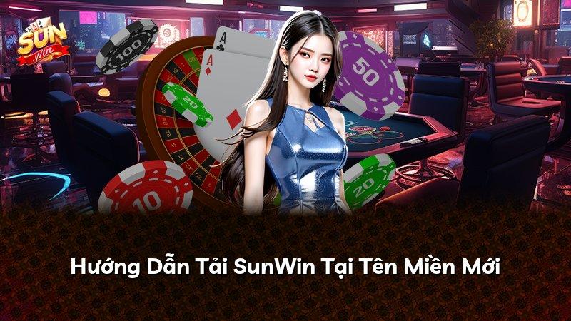 Hướng Dẫn Tải SunWin Tại Tên Miền Mới