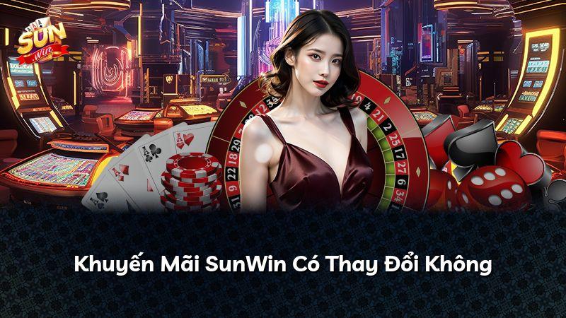 Khuyến Mãi SunWin Có Thay Đổi Không