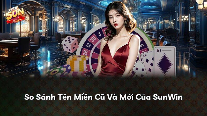 So Sánh Tên Miền Cũ Và Mới Của SunWin