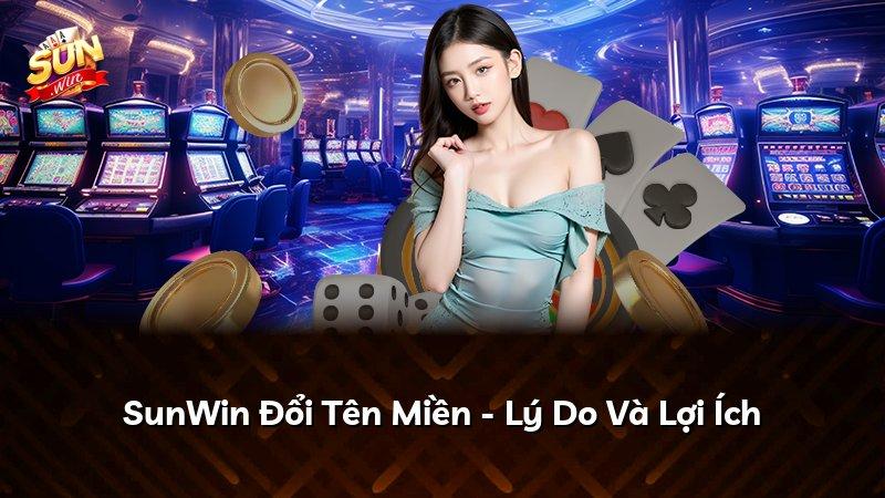 SunWin Đổi Tên Miền - Lý Do Và Lợi Ích